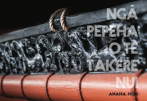 Ngā Pepeha o Te Takere Nui